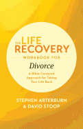 The Life Recovery Workbook for Divorce