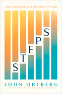 Steps: a Guide to Transforming Your Life When Willpower Isn't Enough