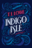 Indigo Isle: a Southern Love Story of Redemption, Healing, and Second Chances