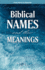 Biblical Names and Their Meanings: From Aaron to Zipporah