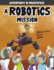 A Robotics Mission (Adventures in Makerspace) (Adventures in Makerspace: 4d Book)