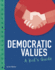 Democratic Values: a Kid's Guide (Kids' Guide to Elections)
