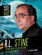 R.L. Stine: Author With a Flair for Scare (Movers, Shakers, and History Makers)