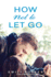 How Not to Let Go (the Belhaven Series)