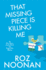 That Missing Piece Is Killing Me