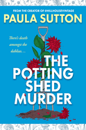The Potting Shed Murder (a Hill House Vintage Murder Mystery)