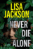 Never Die Alone: New Orleans Series, Book 8 (New Orleans Thrillers)