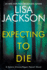Expecting to Die: Mystery, Suspense and Crime in This Gripping Thriller (Montana Mysteries)