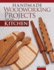 Handmade Woodworking Projects for the Kitchen (Fox Chapel Publishing) 17 Functional Designs Including a Cutting Board, Pizza Peel, Knife Block, Lazy Susan, Bread Box, Wine Rack, Serving Tray, and More