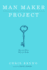 Man Maker Project: Boys Are Born. Men Are Made