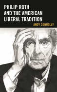 Philip Roth and the American Liberal Tradition