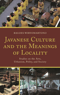Javanese Culture and the Meanings of Locality