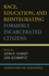 Race, Education, and Reintegrating Formerly Incarcerated Citizens: Counterstories and Counterspaces (Critical Perspectives on Race, Crime, and Justice)
