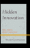 Hidden Innovation: Policy, Industry and the Creative Sector (Critical Media Studies)