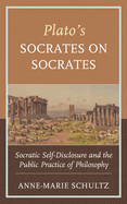 Plato's Socrates on Socrates