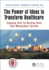 The Power of Ideas to Transform Healthcare
