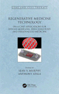 Regenerative Medicine Technology: On-a-Chip Applications for Disease Modeling, Drug Discovery and Personalized Medicine