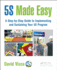 5s Made Easy: a Step-By-Step Guide to Implementing and Sustaining Your 5s Program