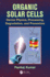 Organic Solar Cells: Device Physics, Processing, Degradation, and Prevention