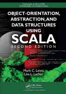 Object-Orientation, Abstraction, and Data Structures Using Scala (Chapman & Hall/Crc Textbooks in Computing)