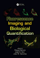 Fluorescence Imaging and Biological Quantification, 1st Edition