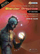 The Complete Guide to Blender Graphics: Computer Modeling & Animation, Third Edition