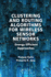 Clustering and Routing Algorithms for Wireless Sensor Networks: Energy Efficiency Approaches