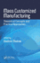 Mass Customized Manufacturing: Theoretical Concepts and Practical Approaches
