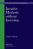 Iterative Methods Without Inversion (Chapman & Hall/Crc Monographs and Research Notes in Mathematics)