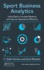 Sport Business Analytics: Using Data to Increase Revenue and Improve Operational Efficiency