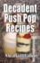 Decadent Push Pop Recipes