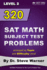 320 Sat Math Subject Test Problems Arranged By Topic and Difficulty Level-Level 2: 160 Questions With Solutions, 160 Additional Questions With Answe