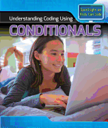 Understanding Coding Using Conditionals (Spotlight on Kids Can Code)