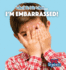 I'M Embarrassed! (What Do I Do When...)
