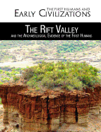 The Rift Valley and the Archaeological Evidence of the First Humans (First Humans and Early Civilizations)