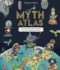 Myth Atlas: Maps and Monsters, Heroes and Gods From Twelve Mythological Worlds (Blueprint Editions)
