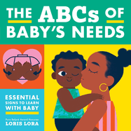 The Abcs of Baby's Needs: a Sign Language Book for Babies