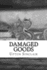 Damaged Goods