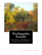 Psychopathia Sexualis: With Especial Reference to Contrary Sexual Instinct: a Medico-Legal Study