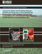Groundwater Quality and the Relation Between pH Values and Occurrence of Trace Elements and Radionuclides in Water Samples Collected from Private Wells in Part of the Kickapoo Tribe of Oklahoma Jurisdictional Area, Central Oklahoma, 2011