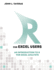 R for Excel Users: an Introduction to R for Excel Analysts