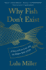 Why Fish Don't Exist: a Story of Loss, Love, and the Hidden Order of Life