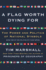 A Flag Worth Dying for: the Power and Politics of National Symbols (Politics of Place)