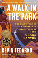 A Walk in the Park: the True Story of a Spectacular Misadventure in the Grand Canyon