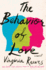 The Behavior of Love: a Novel