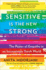 Sensitive is the New Strong: the Power of Empaths in an Increasingly Harsh World