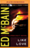 Like Love (87th Precinct Mystery)
