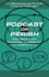Podcast or Perish: Peer Review and Knowledge Creation for the 21st Century