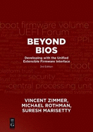 Beyond Bios: Developing With the Unified Extensible Firmware Interface, Third Edition