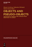 Objects and Pseudo-Objects: Ontological Deserts and Jungles from Brentano to Carnap